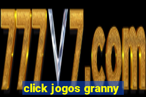 click jogos granny